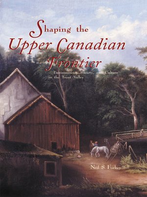 cover image of Shaping the Upper Canadian Frontier